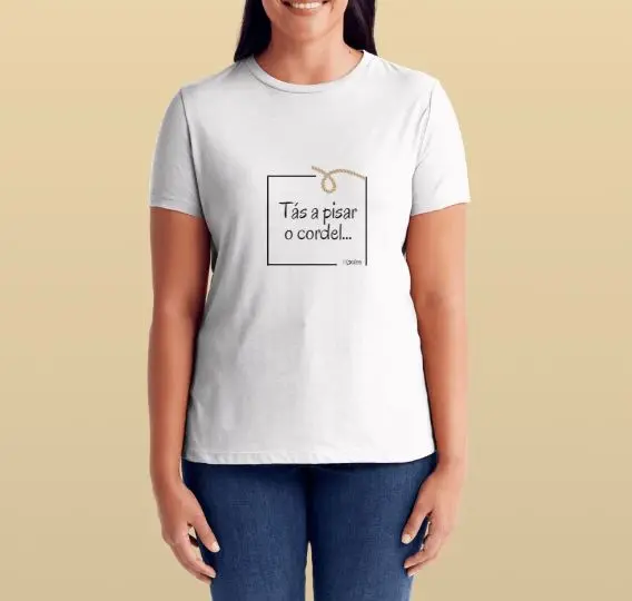 T-shirt "Tás a pisar o cordel"